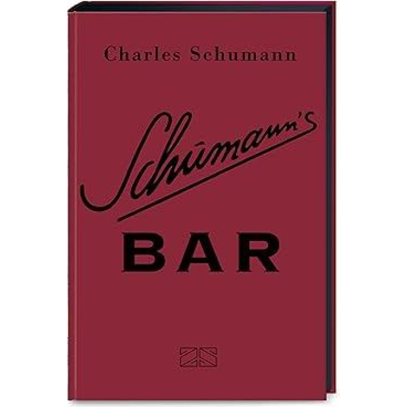 Šumano baras: 500 originalių receptų iš legendinio Schumanno baro: Ungekürzte Ausgabe - 500 Originalrezepte aus dem legendären Schumann's