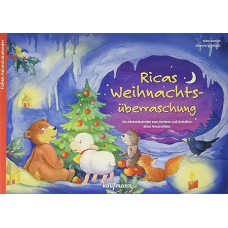 Rica's Christmas Surprise: An Advent Calendar for Reading and Designing a Window Picture (Advent Calendar with Stories for Children: A Book for Reading Aloud and Crafting)