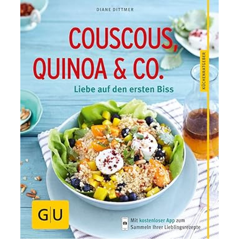 Couscous, Quinoa & Co.: Liebe auf den ersten Biss