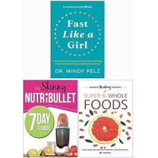 Fast Like a Girl [Hardcover], The Skinny NUTRiBULLET Recipe Book & Hidden Healing Powers Of Super & Whole Foods 3 Books Collection Set