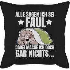 Shirtracer pagalvėlė 50 x 50 cm - pareiškimas su posakiais - Alle sagen ich sei Faul - Sloth - 50 x 50 cm - Juoda - pagalvėlės užvalkalas Posakis 
