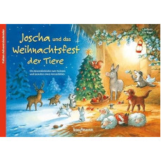 Joscha und das Weihnachtsfest der Tiere. Ein Adventskalender zum Vorlesen und Gestalten eines Fensterbildes (Adventskalender mit Geschichten für Kinder: Ein Buch zum Vorlesen und Basteln)