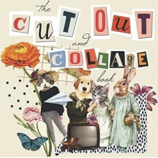 Iškarpų ir koliažų knyga: Knyga: Vienpusis dekoratyvinis menas iškirpimui ir koliažui, mišrioms medijoms, 