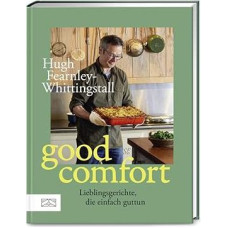 Geras komfortas: Išskirtinis patogumas: Lieblingsgerichte, die einfach guttun - vom Erfolgsautor aus dem River Cottage