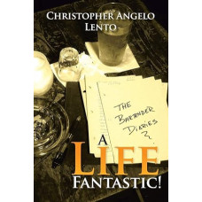The Bartender Diaries...A Life Fantastic!