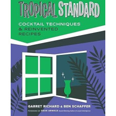 Tropical Standard: Cocktail Techniques & Reinvented Recipes