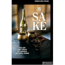 Sake: The Art and Craft of Japan's National Drink