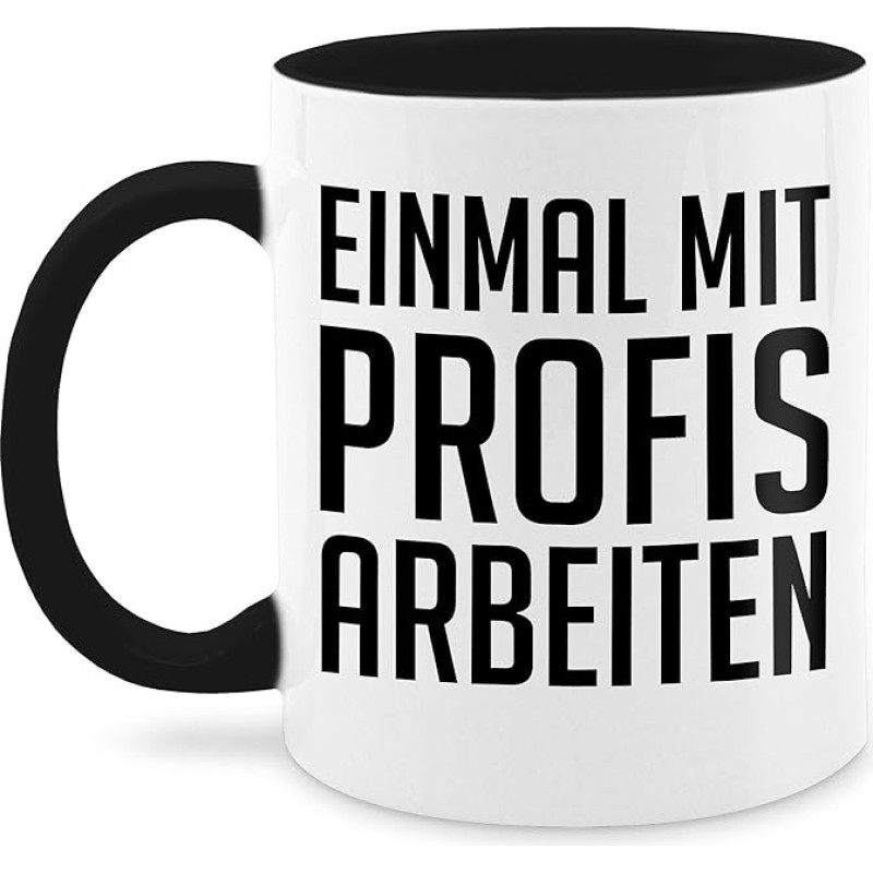 Puodelis 325 ml - Pareiškimas - Einmal mit Profis arbeiten Strikativ Black - 325 ml - Juoda - Darbas Kavos puodeliai Posakiai Pareiškimai Pareiškimai Kavos puodelis Pareiškimas Puodelis Laimingų Naujųjų metų arbatos puodelis