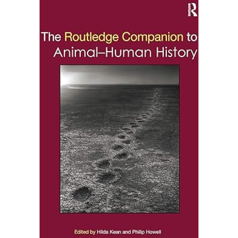 Routledge Companion to Animal-Human History (Routledge Companions)