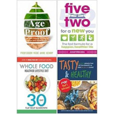 Age Proof, Five Two for a New You, The Whole Food Healthier Lifestyle Diet, Tasty & Healthy 4 Books Collection Set