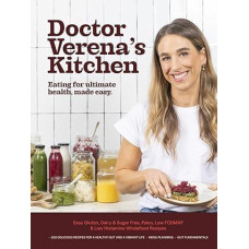 Daktarės Verenos virtuvė: Verena Verena: lengva mityba, kad būtų užtikrinta geriausia sveikata. [be glitimo, pieno ir cukraus, paleo, mažai FODMAP ir histamino turinčio visaverčio maisto receptai] (KIETAS VIRŠELIS)