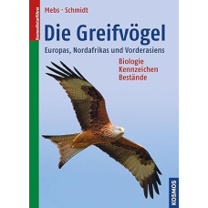 Die Greifvögel Europas, Nordafrikas und Vorderasiens: Biologie, Kennzeichen, Bestände